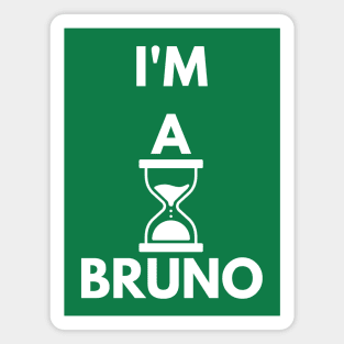 I'm a Bruno Magnet